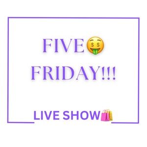 $5 FRIDAY!!! $5 FRIDAY!!!